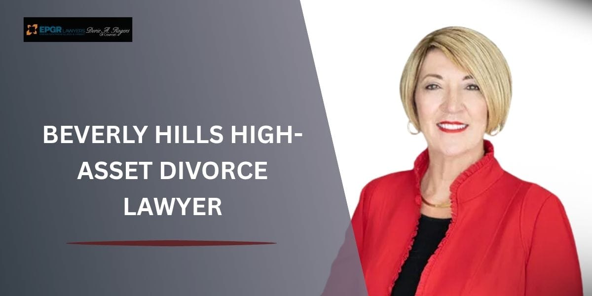 beverly hills high-asset divorce lawyer