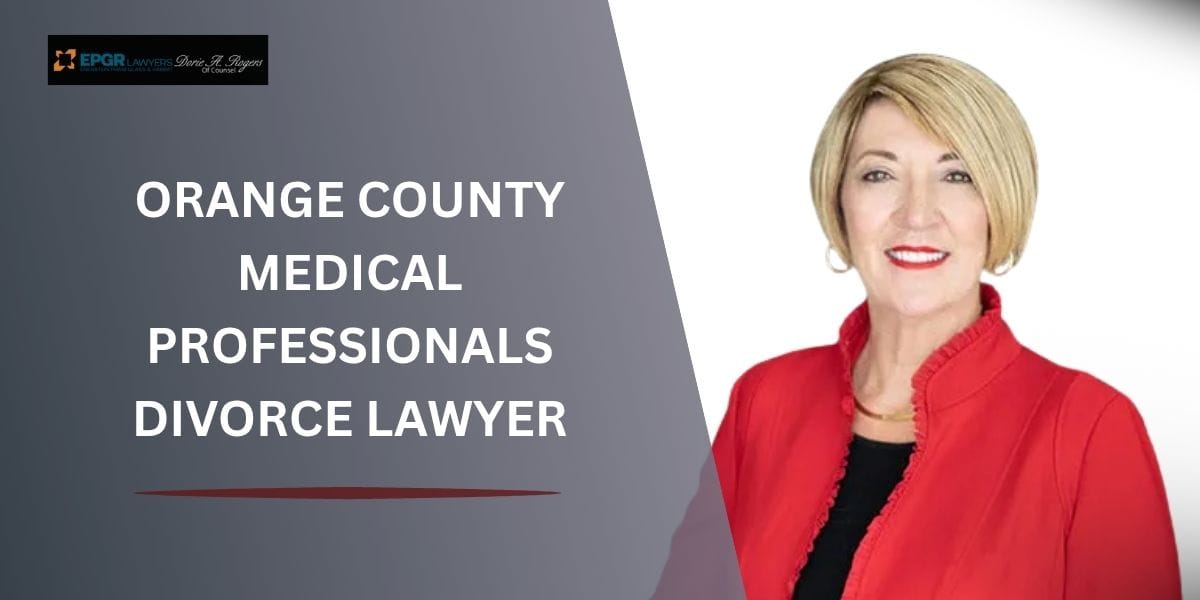 orange county medical professionals divorce lawyer orange county medical professionals divorce lawyer