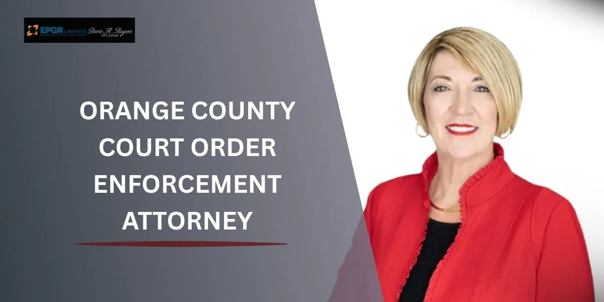Enforcement of Orders 1 best orange county court order enforcement attorney