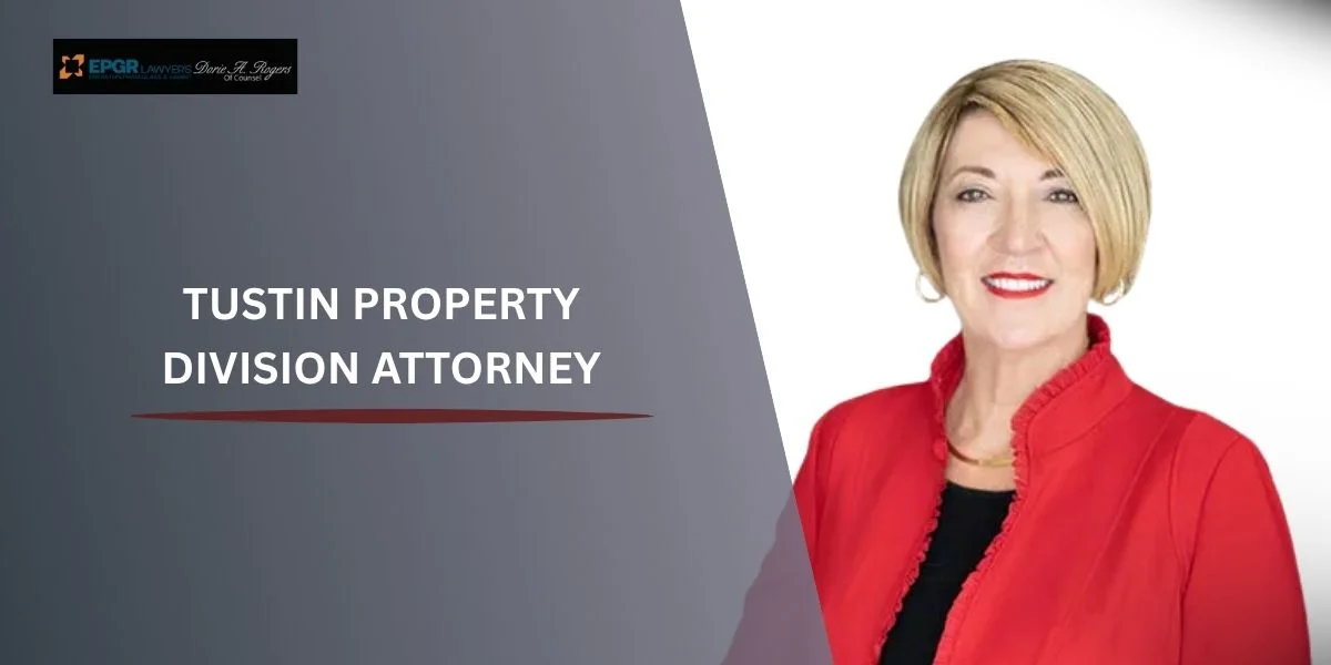 best tustin property division attorney best tustin property division attorney