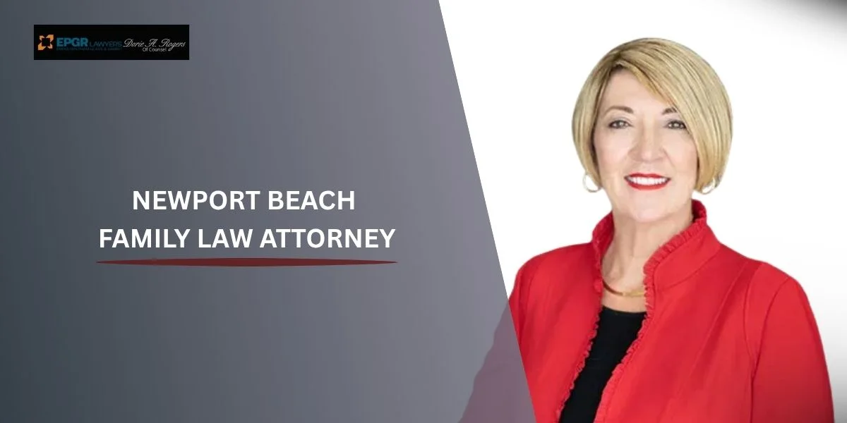 Newport Beach Family Law 1 trusted newport beach family law attorney